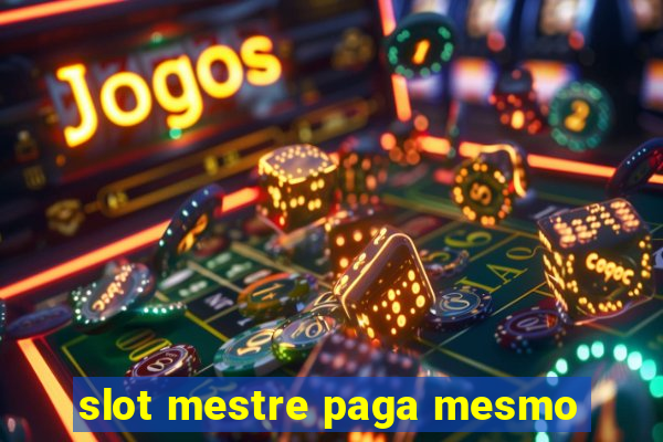 slot mestre paga mesmo